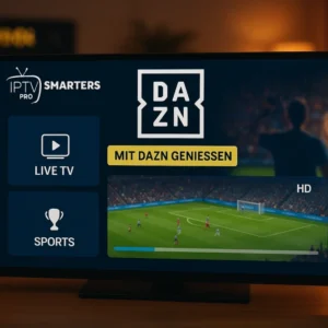 IPTV Smarters Pro DAZN – IPTV Smarters Pro mit DAZN nutzen